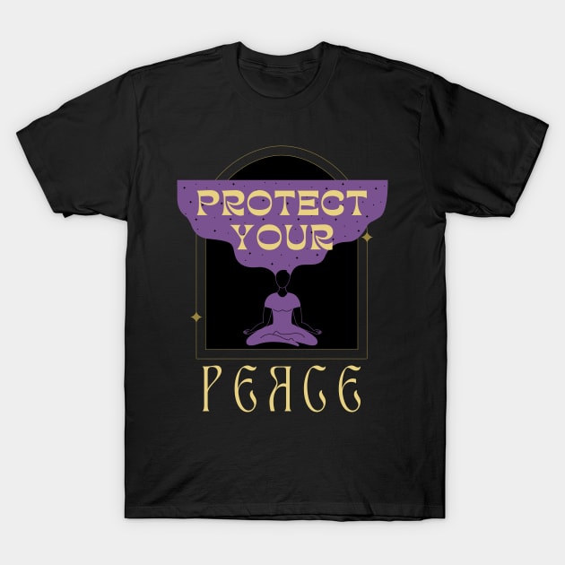 Protect Your Peace - Christian Quote T-Shirt by Arts-lf